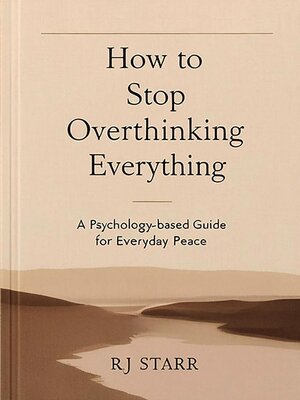 cover image of How to Stop Overthinking Everything